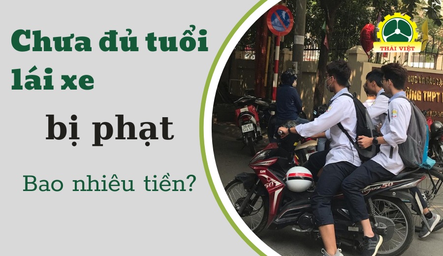 lai xe khong du tuoi bi phat bao nhieu tien