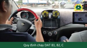 Quy định chạy DAT B1, B2, C bao nhiêu Km, chạy đêm mấy giờ?