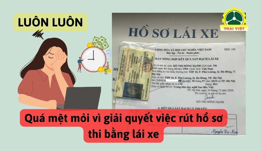 met moi vi giai quyet rut ho so hoc lai xe