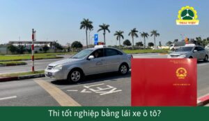 Thi tốt nghiệp bằng lái xe ô tô B1, B2, C là thi cái gì?